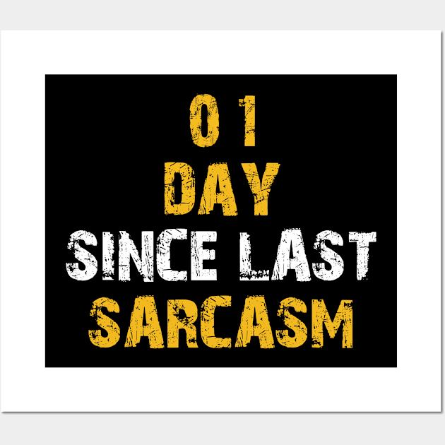 Day Since Last Sarcasm Sarcastic Shirt , Womens Shirt , Funny Humorous T-Shirt | Sarcastic Gifts Wall Art by HayesHanna3bE2e